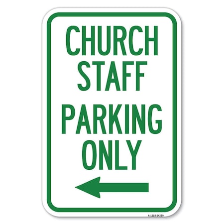 Signmission Church Staff Parking Only With Left Arrow Heavy-Gauge Aluminum Sign, 12" x 18", A-1218-24259 A-1218-24259
